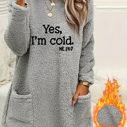 Yes I'm Cold Fleece Sweatshirt, Crew Neck, Long Sleeve, with Pockets