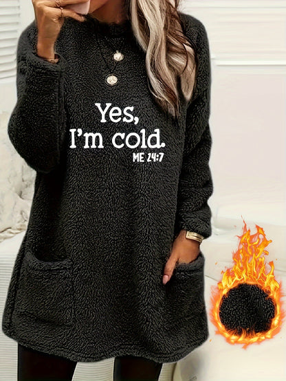 Yes I'm Cold Fleece Sweatshirt, Crew Neck, Long Sleeve, with Pockets
