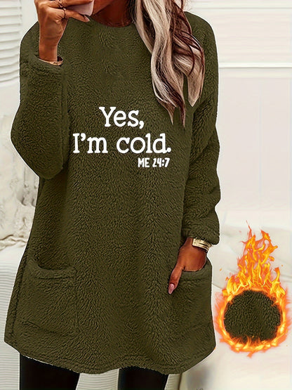 Yes I'm Cold Fleece Sweatshirt, Crew Neck, Long Sleeve, with Pockets